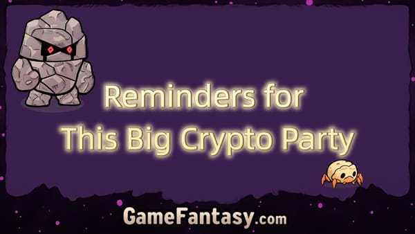 Reminders for This Big Crypto Party